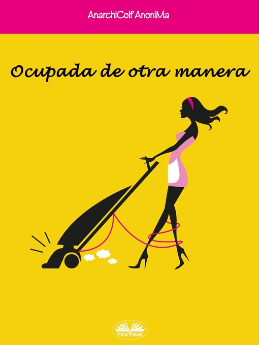 Title details for Ocupada De Otra Manera by AnoniMa, AnarchiColf - Available